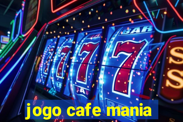 jogo cafe mania